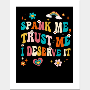 Funny Spank Me Trust Me I Deserve It Sarcastic Adult Groovy Posters and Art